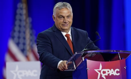 Orbán urges Christian nationalists in Europe and US to ‘unite forces’ at CPAC